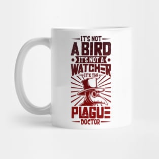 It's not a bird - plague doctor Mug